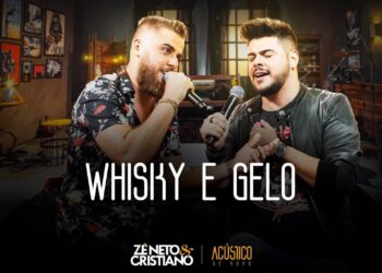Zé Neto e Cristiano – WHISKY E GELO – EP Acústico De Novo