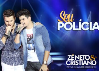 Zé Neto e Cristiano –  Seu Polícia (DVD Zé Neto e Cristiano Ao vivo em São José do Rio Preto)
