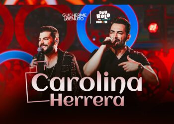 Guilherme e Benuto – Carolina Herrera | DVD Deu Rolo de Novo
