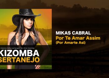 Kizomba Sertanejo – Por Te Amar Assim (Por Amarte Asi) – Mikas Cabral