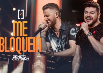 Zé Neto e Cristiano – Me Bloqueia – #Escolhas