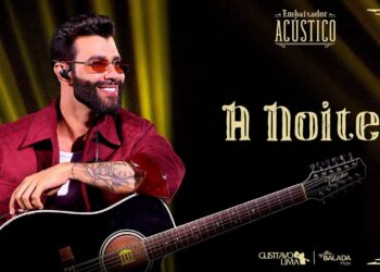 Gusttavo Lima – A Noite (Legado Acústico)