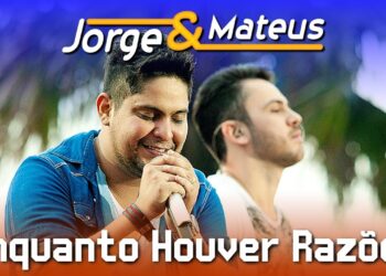 Jorge & Mateus – Enquanto Houver Razões – [DVD Ao Vivo em Jurerê] – (Clipe Solene)