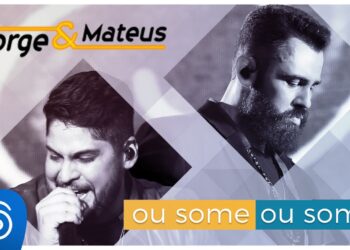 Jorge & Mateus – Ou Some Ou Soma (Uma vez que Sempre Feito Nunca) [Vídeo Oficial]