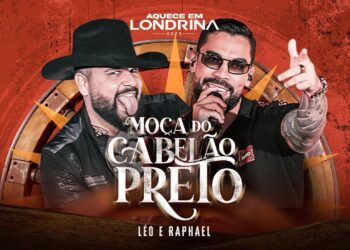 Léo & Raphael – Moça do Cabelão Preto