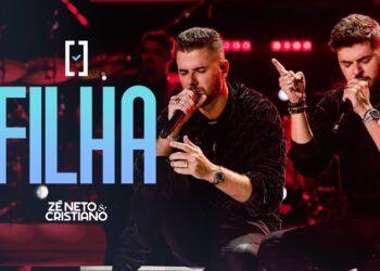 Zé Neto e Cristiano – Filha – #Escolhas