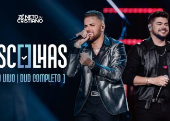 Zé Neto & Cristiano – Escolhas (Ao Vivo) – DVD Completo #Escolhas