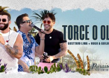 Gusttavo Lima – Torce o Olho – Part. Hugo & Guilherme | DVD Paraíso Privado