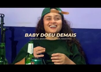 Luiza Martins – BABY DOEU DEMAIS (versão brasileira de Locked out of Heaven de Bruno Mars)