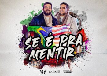 Henrique e Juliano –  SE É PRA MENTIR (To Be Novidade Iorque)
