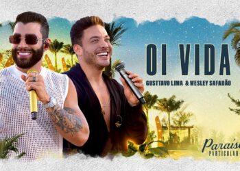 Gusttavo Lima – Oi Vida part. Wesley Safadão | DVD Paraíso Pessoal