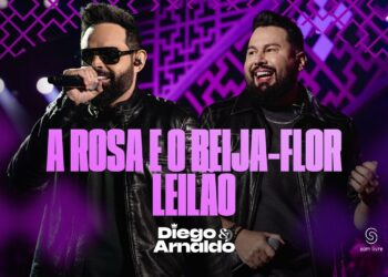 Diego & Arnaldo – A Rosa e o Beija Flor / Leilão – Ao Vivo em São Paulo