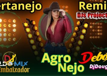 AgroNejo Remix Deboxe DJs Project RS Sertanejo Remix #10