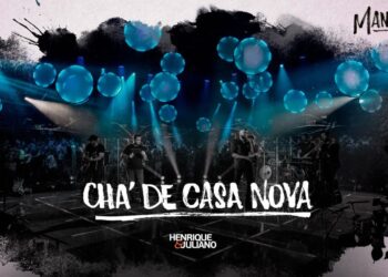 Henrique e Juliano  – CHÁ DE CASA NOVA – DVD Manifesto Músico