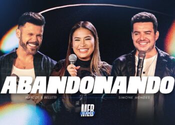 Marcos & Belutti, @simonemendesoficial  – Abandonando (Marcos & Belutti 15 Anos)