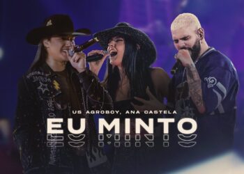 Eu Minto – Us Agroboy, Ana Castela (Clipe Solene)
