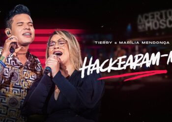 Tierry – HACKEARAM-ME part. Marília Mendonça – DVD Acertou Na Mosca
