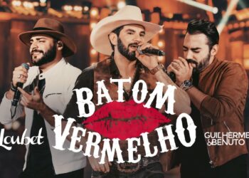 Loubet – Batom Vermelho ft. Guilherme & Benuto (DVD Respeita o Agro)