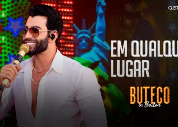 Gusttavo Lima – Em Qualquer Lugar (Buteco in Boston)