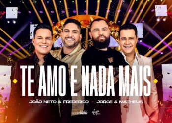 João Neto e Frederico part. Jorge e Mateus – Te Senhoril e Zero Mais (DVD 25 ANOS – AO VIVO)