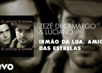 Zezé Di Camargo & Luciano – Irmão da Lua, Colega das Estrelas (Áudio Solene)