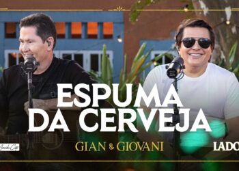 Espuma da Cerveja – Lado B – @GianeGiovaniOficial