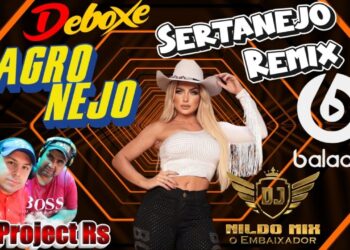 AgroNejo Remix Deboxe ‪‪ ‪‪‪DJs Project Rs‬ Sertanejo Remix #36