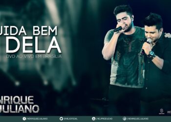 Henrique e Juliano – Cuida Muito Dela (DVD Ao vivo em Brasília) [Vídeo Oficial]