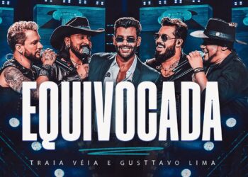 Traia Véia e Gusttavo Lima – EQUIVOCADA | DVD Ao Vivo em São Paulo
