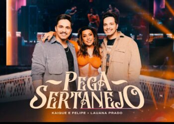 Kaique & Felipe, Lauana Prado – Pega Sertanejo