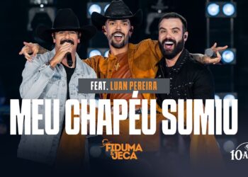 MEU CHAPÉU SUMIU – Fiduma & Jeca e @LuanPereiraLP  (F&J 10 ANOS)