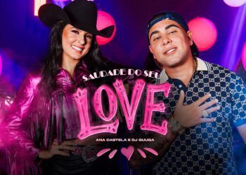Ana Castela e DJ Guuga – Saudade do Seu Love (Video Clipe) Solene