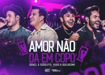 Israel & Rodolffo, @HugoeGuilhermeOficial –  Paixão Não Dá Em Copo (Let's Bora UDI)