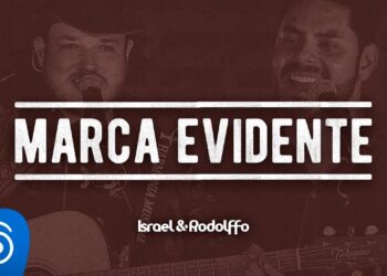 Israel & Rodolffo – Marca Evidente | Ao Vivo  [Vídeo Oficial]