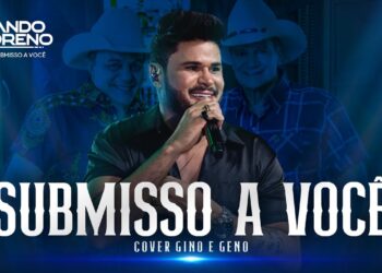 Nando Trigueiro – SUBMISSO A VOCÊ cover Gino e Geno (#SubmissoaVocê)