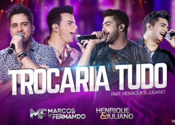 Marcos e Fernando – Trocaria Tudo part. Henrique e Juliano ( Vídeo Solene do DVD )