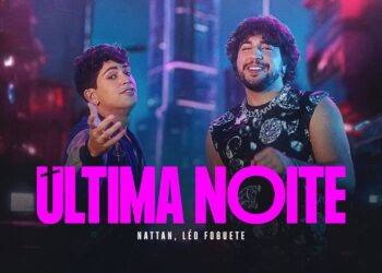 Nattan e Léo Foguete – Última Noite