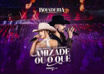 Ana Castela ft. @LuanPereiraLP – Amizade ou o Quê (DVD Boiadeira Internacional)