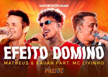 Matheus e Kauan, @CanalMCLivinhooficial – Efeito Dominó (PRAIOU Ao Vivo em São Paulo)