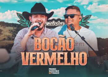 Pedro Sanchez e Thiago – Bocão Vermelho (DVD Tardezinha dos Brutos) Ao Vivo