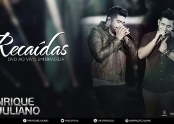 Henrique e Juliano – Recaídas (DVD Ao vivo em Brasília) [Vídeo Oficial]