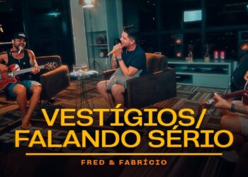 Fred e Fabrício – Vestígios / Falando Sério (Sertanejo Respira)