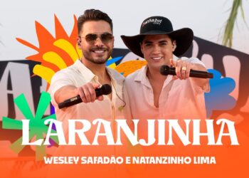 Wesley Safadão e Natanzinho Lima – Laranjinha – Arrocha Safadão