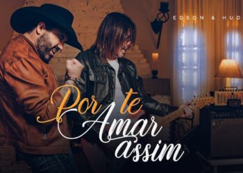 Edson & Hudson – Por Te Amar Assim