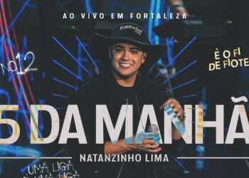 Natanzinho Lima – 5 da Manhã – No Doze