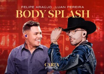 Felipe Araújo & @LuanPereiraLP – BODY SPLASH | Epístola Oportunidade Vol.1