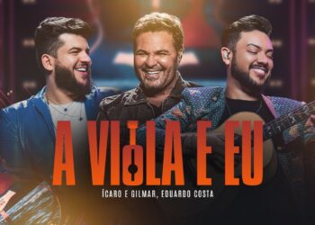 Ícustoso e Gilmar,Eduardo Costa – A viola e eu [ DvD Nunca deixe de sonhar ]
