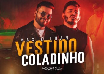 Max e Luan – Vestido Coladinho (Clipe Solene)