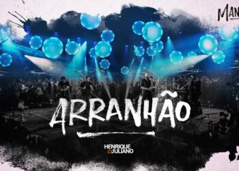 Henrique e Juliano –  ARRANHÃO – DVD Manifesto Músico