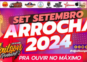 SET ARROCHA SETEMBRO 2024   DJ JAILSON PINHEIRO @djjailsonpinheiro